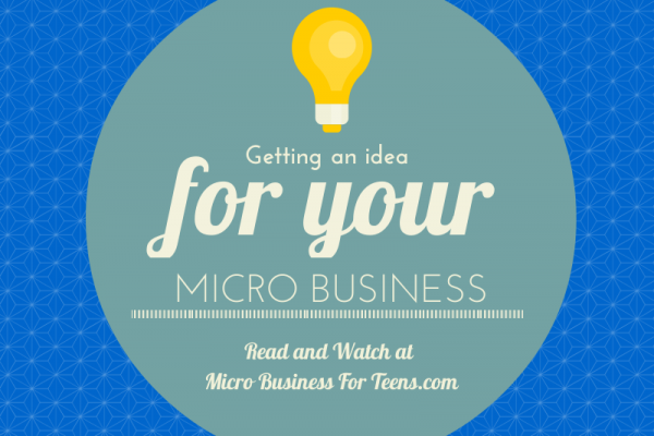 Getting an Idea for Your Micro Business - Read More at: microbusinessforteens.com