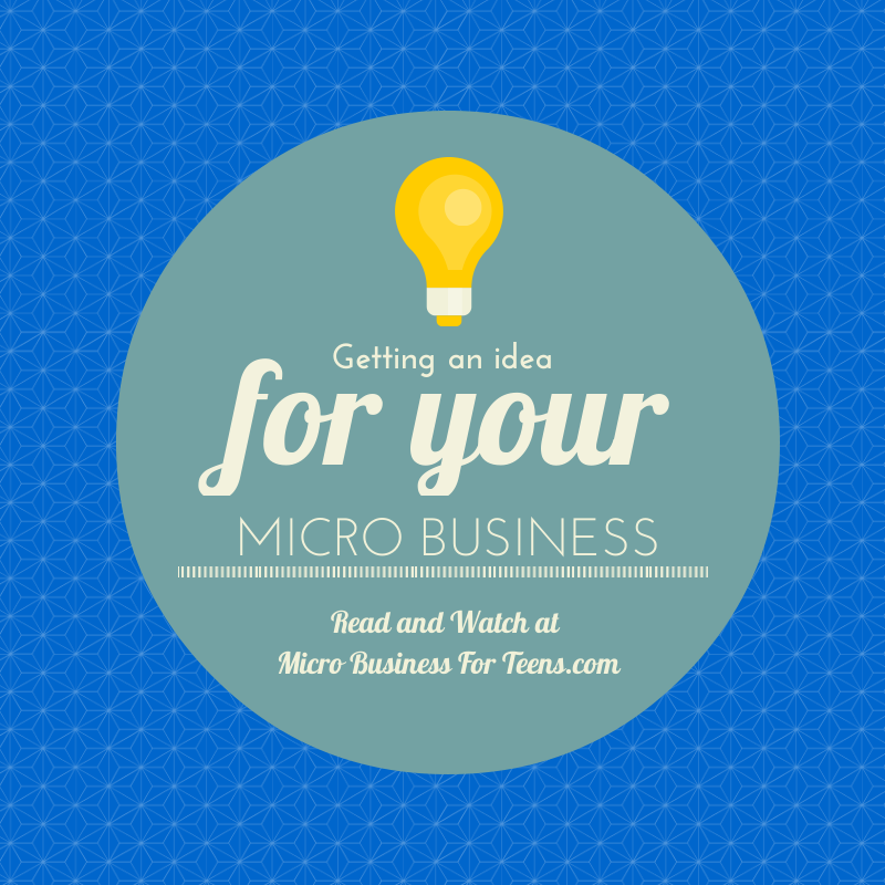 Getting an Idea for Your Micro Business - Read More at: microbusinessforteens.com