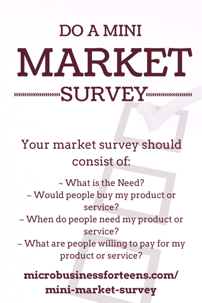 You should do a Mini Market Survey for Your Micro Business
