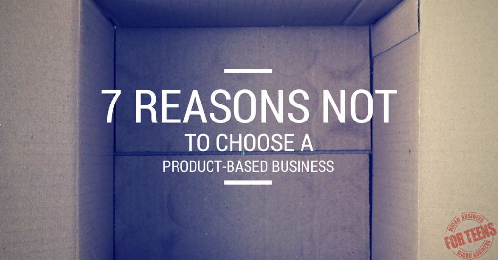 7 Reasons Not to Choose a Product-based Business