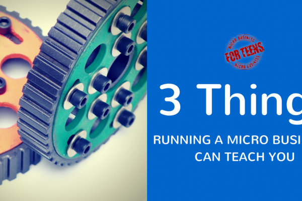 3 Things Running a Micro Business Can Teach You
