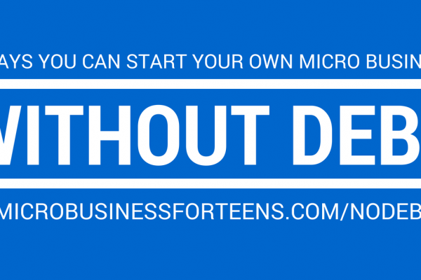 5 Ways You Can Start Your Own Micro Business Without Debt