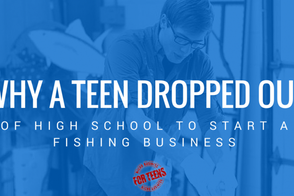 Why a Teen Dropped Out of High School To Start a Fishing Business